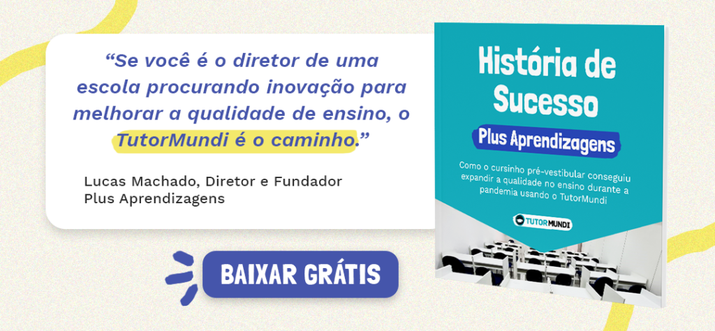 Banner com a capa do livro "história de sucesso: plus aprendizagens" e a citação: Se você é o diretor de uma escola e procura inovação para melhorar a qualidade de ensino, o TutorMundi é o caminho. Baixe agora.